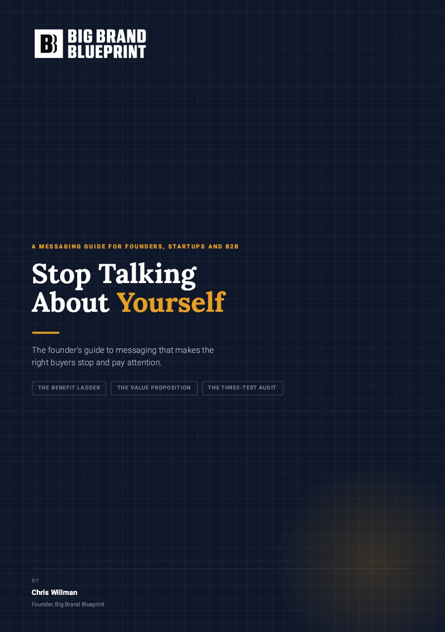 Stop Talking About Yourself - free messaging guide by Big Brand Blueprint